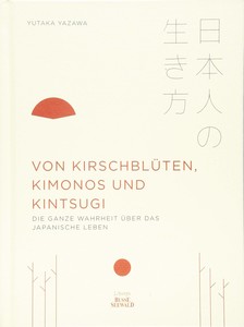 Von Kirschblüten, Kimonos und Kintsugi: Die ganze Wahrheit über das japanische Leben